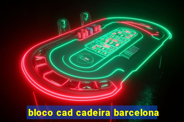 bloco cad cadeira barcelona